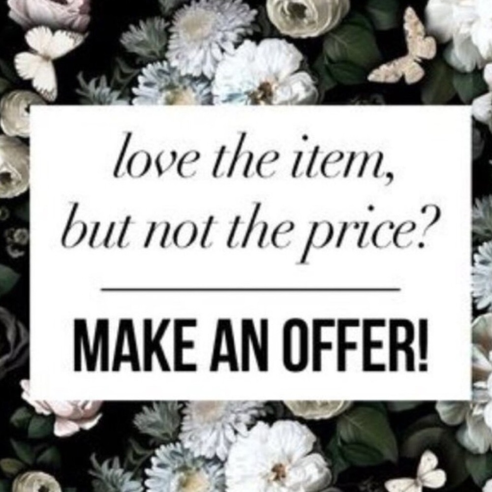 All reasonable offers accepted